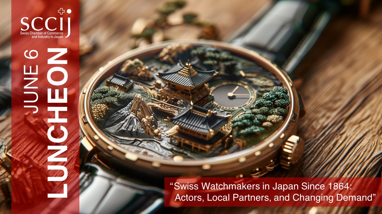 June 2024 Luncheon: “Swiss Watchmakers in Japan Since 1864: Actors, Local Partners, and Changing Demand”